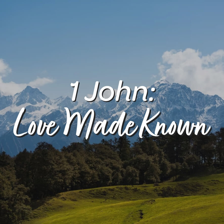 1 John: Love Made Known